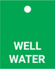 Well Water - Valve Tag Well Water - Valve Tag