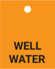 Well Water - Valve Tag Well Water - Valve Tag
