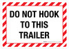 Do Not Hook To This Trailer Landscape - Wall Sign Do Not Hook To This Trailer Landscape - Wall Sign