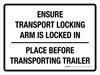 Ensure Transport Locking Arm Is Locked In Landscape - Wall Sign Ensure Transport Locking Arm Is Locked In Landscape - Wall Sign