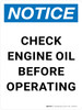 Notice: Check Engine Oil Before Operating Portrait - Wall Sign Notice: Check Engine Oil Before Operating Portrait - Wall Sign
