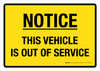 Notice: This Vehicle Is Out Of Service Landscape - Wall Sign Notice: This Vehicle Is Out Of Service Landscape - Wall Sign