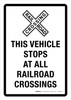 This Vehicle Stops At All Railroad Crossings Portrait - Wall Sign