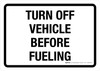 Turn Off Vehicle Before Fueling Landscape - Wall Sign