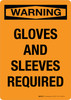Warning: Gloves And Sleeves Required Portrait - Wall Sign Warning: Gloves And Sleeves Required Portrait - Wall Sign