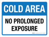Cold Area: No Prolonged Exposure Landscape - Wall Sign