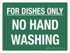 For Dishes Only No Hand Washing Landscape - Wall Sign For Dishes Only No Hand Washing Landscape - Wall Sign