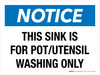 Notice: This Sink Is For Pot Utensil Washing Only Landscape - Wall Sign Notice: This Sink Is For Pot Utensil Washing Only Landscape - Wall Sign