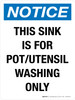 Notice: This Sink Is For Pot Utensil Washing Only Portrait - Wall Sign Notice: This Sink Is For Pot Utensil Washing Only Portrait - Wall Sign