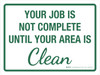 Your Job Is Not Complete Until Your Area Is Clean Landscape - Wall Sign
