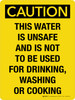 Caution: This Water Is Unsafe And Is Not To Be Used for Drinking Washing or Cooking Portrait - Wall Sign