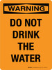 Warning: Do Not Drink The Water Portrait - Wall Sign Warning: Do Not Drink The Water Portrait - Wall Sign