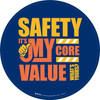 Safety It's My Core Value (What's Yours?) Circular - Floor Sign Safety It's My Core Value (What's Yours?) Circular - Floor Sign