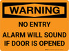 Warning: No Entry Alarm Will Sound if Door is Opened - Wall Sign Warning: No Entry Alarm Will Sound if Door is Opened - Wall Sign
