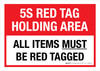 5S Red Tag Holding Area - All Items Must Be Red Tagged Landscape - Wall Sign 5S Red Tag Holding Area - All Items Must Be Red Tagged Landscape - Wall Sign