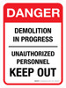 Danger: Demolition In Progress - Unauthorized Personnel Keep Out Portrait - Wall Sign Danger: Demolition In Progress - Unauthorized Personnel Keep Out Portrait - Wall Sign