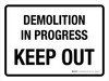 Demolition In Progress - Keep Out Landscape - Wall Sign Demolition In Progress - Keep Out Landscape - Wall Sign