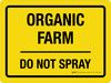 Organic Farm: Do Not Spray Landscape - Wall Sign