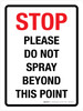 Stop: Please Do Not Spray Beyond This Point Portrait - Wall Sign Stop: Please Do Not Spray Beyond This Point Portrait - Wall Sign