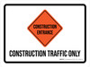 Construction Entrance - Construction Traffic Only Landscape - Wall Sign Construction Entrance - Construction Traffic Only Landscape - Wall Sign