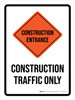 Construction Entrance - Construction Traffic Only Portrait - Wall Sign