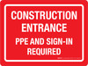 Construction Entrance: PPE and Sign-in Required Landscape - Wall Sign