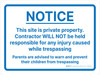 Notice: This Site Is Private Property - Contractor Will Not Be Held Responsible For Injury Landscape - Wall Sign Notice: This Site Is Private Property - Contractor Will Not Be Held Responsible For Injury Landscape - Wall Sign