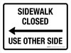 Sidewalk Closed Use Other Side (Left Arrow) Landscape - Wall Sign