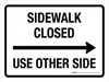Sidewalk Closed Use Other Side (Right Arrow) Landscape - Wall Sign