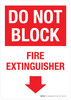 Do Not Block: Fire Extinguisher Arrow Down Portrait - Wall Sign Do Not Block: Fire Extinguisher Arrow Down Portrait - Wall Sign