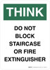 Think: Do Not Block Staircase or Fire Extinguisher Portrait - Wall Sign Think: Do Not Block Staircase or Fire Extinguisher Portrait - Wall Sign