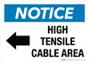 Notice: High Tensile Cable Area (Left Arrow) Landscape - Wall Sign Notice: High Tensile Cable Area (Left Arrow) Landscape - Wall Sign