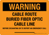 Warning: Cable Route Buried Fiber Optic Cable Line Landscape - Wall Sign Warning: Cable Route Buried Fiber Optic Cable Line Landscape - Wall Sign
