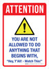 Attention: You Are Not Allowed To Do Anything That Begins With Hey YAll Watch This Portrait - Wall Sign Attention: You Are Not Allowed To Do Anything That Begins With Hey YAll Watch This Portrait - Wall Sign