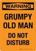Warning: Grumpy Old Man - Do Not Disturb Portrait - Wall Sign Warning: Grumpy Old Man - Do Not Disturb Portrait - Wall Sign
