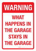 What Happens In The Garage Stays In The Garage Portrait - Wall Sign What Happens In The Garage Stays In The Garage Portrait - Wall Sign