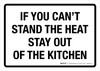 If You Cant Stand The Heat Stay Out Of The Kitchen Landscape - Wall Sign If You Cant Stand The Heat Stay Out Of The Kitchen Landscape - Wall Sign