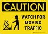 Caution: Watch for Moving Traffic Landscape - Wall Sign