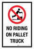 No Riding On Pallet Truck Portrait - Wall Sign
