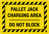 Pallet Jack Charging Area Do Not Block Landscape - Wall Sign Pallet Jack Charging Area Do Not Block Landscape - Wall Sign
