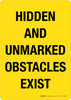 Hidden And Unmarked Obstacles Exist Yellow Portrait - Wall Sign Hidden And Unmarked Obstacles Exist Yellow Portrait - Wall Sign