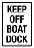 Keep Off Boat Dock Portrait - Wall Sign Keep Off Boat Dock Portrait - Wall Sign