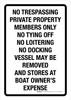 No Trespassing Private Property Members Only No Tying Off No Docking Vessel May Be Removed Portrait - Wall Sign