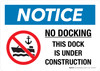Notice: No Docking This Dock Is Under Construction Landscape - Wall Sign Notice: No Docking This Dock Is Under Construction Landscape - Wall Sign