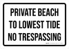 Private Beach To Lowest Tide No Trespassing Landscape - Wall Sign Private Beach To Lowest Tide No Trespassing Landscape - Wall Sign