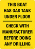 This Boat Has Gas Tank Under Floor Check With Manufacturer Before Doing any Drilling Portrait - Wall Sign