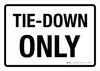 Tie-down Only Landscape - Wall Sign