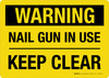 Warning Nail Gun In Use Keep Clear Yellow Landscape - Wall Sign Warning Nail Gun In Use Keep Clear Yellow Landscape - Wall Sign