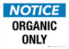 Notice Organic Only Landscape - Wall Sign Notice Organic Only Landscape - Wall Sign