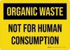 Organic Waste Not For Human Consumption Landscape - Wall Sign